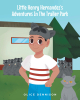 Olice Dennison’s New Book, "Little Henry Hernandez's Adventures in the Trailer Park," Follows the Escapades of a Curious Young Boy and His New Animal Friends