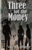 Vera LaFleur’s New Book, "Three for the Money," Centers Around One Mother's Fight to Protect Herself and Her Family from a Dangerous Criminal with Ties to Her Past