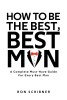 Author Ron Scribner’s New Book, "How To Be The Best, Best Man," is a Comprehensive Guide to Navigating the Duties and Tasks That a Best Man Must Undertake
