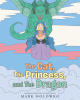 Author Mark Holowko’s New Book, “The Cat, The Princess, and The Dragon,” is the Thrilling Tale of a Cat Who Embarks on a Perilous Journey to Rescue His Beloved Princess