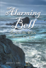 Author Beriyo T. Jawe’s New Book, “Alarming Bell Put On The Whole Amour Of God: Part 1,” Encourages Believers to Wake Up and Wear the Whole Armour of God