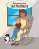 Author Caverlen Revels’s New Book, "My Grandma's Friend Leo the Mouse," Follows the Relationship Between a Grandmother, Her Grandson, and a Mouse Living Under Her House