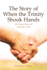 Author Dr. Robert Vasholz’s New Book, "The Story of When the Trinity Shook Hands," Reveals How Mankind's Redemption Was Promised by the Trinity Within the Book of Genesis