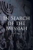 Author Peter Hardy’s New Book, "In Search of the Messiah," Explores Humanity's Driven Goal to Find Their Savior Throughout Generations, as First Prophesied by Isiah