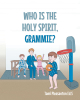 Tami Pleasanton Ed.S’s New Book, “Who Is The Holy Spirit, GRAMMIE?” is a Wholesome Children’s Story About Learning to Find Comfort and Support Within the Holy Spirit