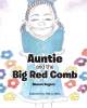 Author Sharon Rogers’s New Book, "Auntie and the Big Red Comb," is a Beautiful Story of a Young Girl Whose Aunt Uses Her Special Red Comb to Help with Her Hair