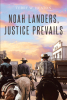 Author Terry W. Heaton’s New Book "Noah Landers, Justice Prevails" Centers Around Rancher Noah Landers, Who Must Investigate an Old Crime to Prevent a Horrible Injustice
