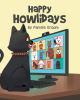 Author Pamela Groom’s New Book, "Happy Howlidays," is a Delightful Holiday Tale About a Group of Shelter Animals Who Are Part of Santa’s Elite Team