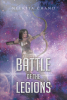 Neekita Chand’s Newly Released “BATTLE OF THE LEGIONS” is an Imaginative Adventure of Angels and Demons on the Frontlines of the Last Days
