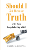 Carol Blackwell’s Newly Released “Should I Tell Them the Truth: Or Let Them Keep Believing a Lie?” is an Encouraging Memoir That Offers Hope Through Faith