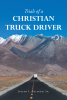 Joseph L. Salmieri Sr.’s Newly Released "Trials of a Christian Truck Driver" is an Inspiring Memoir That Encourages Readers to Look for God’s Blessings No Matter What