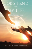 Bettie Fontaine Thompson’s Newly Released “God’s Hand on My Life: He Has Never Let Me Go” is a Celebration of All Life Has Offered