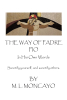 M. L. Moncayo’s Newly Released “The Way of Padre Pio In His Own Words: Sanctify yourself, and sanctify others.” is an Uplifting Message of Faith