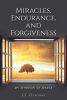 J.S. Osborne’s Newly Released "Miracles, Endurance, and Forgiveness: My Window of Grace" is a Poignant Memoir That Explores Key Moments