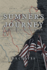 J.S. Chaves’s New Book, “Sumner's Journey,” Centers Around a Simple Farmer's Life While Fighting for America's Freedom and Independence in the Revolutionary War