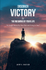Author Larry A. Walther’s New Book, “Discover Victory In the Meaning of Your Life,” Explores How God's Scripture Can Help Anyone Overcome the Problems They May be Facing