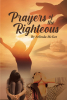 Author Arlinda McGee’s New Book, “Prayers of the Righteous,” is a Faith-Based Exploration of How Prayer Can Carry the Lord's Followers Through Life's Difficult Struggles