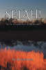 Author Dr. Michael Bunch’s New Book, “Selah! So It Is Said, Let It Be Done!” is a Stirring Exploration of How Christian Ideals and Values Can be Applied to Any Situation