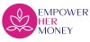 Empowering Women’s Financial Futures: Introducing Empower HER Money, a Woman-Owned Money Coaching Venture