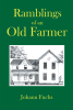 Author Johann Fuchs’s New Book, "Ramblings of an Old Farmer," Looks Back on the Soaring Legacy of the Author’s Family’s Farm, Pembrooke/German Farm and Dairy