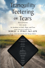 Author Robert A. Pence aka gpb’s New Book, “Tranquility Teetering on Tears,” is a Collection of Evocative Poems Exploring Universal Truths Through Personal Consequences