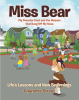 Author Charlotte Street’s New Book, “Miss Bear: My Oversize Coat and the Glasses that Hung Off My Nose,” is a Celebration of the Bond Between a Parent and Child