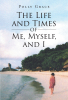 Polly Grace’s New Book, “The Life and Times of Me, Myself, and I,” is a Riveting Memoir That Tells a Powerful Story of the Author’s Ability to Adapt to Change