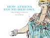M. Courtano’s New Book, "How Athena Found Her Owl and Other Curiosities," is a Delightful and Uplifting Reimagining of Greek Mythology for Young Readers