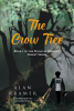 Author Alan Kramer’s New Book, “The Crow Tree: Book 1 in the Magical Midland Forest Series,” is a Brilliant Young Adult Fiction Novel Set in a Mysterious Forest