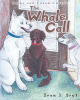 Author Ivan Srut’s New Book, "the Whale Call," is an Adorable Story of the Different Emotions One Can Feel When a New Family Member is Brought Home Into Everybody's Life