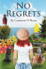 Author Courtenay O’Bryan’s New Book, "No Regrets," Invites Readers to Spend a Summer on the Island with Briony as She Commits to Leading a Life of No Regrets