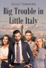 Author Lillie Timmons’s New Book, "Big Trouble in Little Italy," Follows a PI Who is Forced to Take on the Mafia When He Becomes Caught in Their Crosshairs