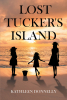 Author Kathleen Donnelly’s New Book, "Lost Tucker’s Island," is a Fascinating and Engaging Work That Explores an Island That Has Disappeared Into the Sea