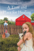 Author Keith Scott’s Book, “A Time and Place for Healing,” is a Warmhearted Story of Transformational Friendship Between a Reclusive Man & a Lonely Child in a Small Town