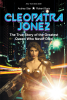 Authors Audrey Star and Robert Boris’s New Book, "Cleopatra Jonez: The True Story of the Greatest Queen Who Never Died" Follows a Modern Woman from an Ancient World