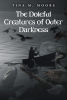 Tina M. Moore’s Newly Released "The Doleful Creatures of Outer Darkness" is a Compelling Discussion of the Dangers of Succumbing to Nefarious Temptations