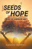 Doreen Weinberg’s Newly Released “Seeds of Hope: A Guide to Growing Your Spiritual Garden” is an Engaging Exercise in Learning to Nurture One’s Spiritual Self