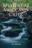 Judy Worsham’s Newly Released "Mystery at Moccasin Creek" is an Exciting Adventure of Unexpected Events That Leads to the Resolution of a Bank Robbery
