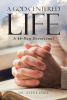 Dr. Steve Edge’s Newly Released "A God-Centered Life: A 40-Day Devotional" is an Encouraging Message of Hope for All Who Seek God