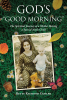 Betty Raymond Gubler’s Newly Released "God’s ‘good Morning’: The Spiritual Journey of a Mother Raising a Special Needs Child" is a Potent Family Biography