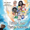 Chaz Brobst’s Newly Released "Little Bear Visits Heaven" is an Emotionally Charged Message of Comfort for Those Facing a Fatal Illness