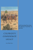 Scott Dalton Myers’s Newly Released "Colorado’s Confederate Legacy: And Interesting Facts About the American 'Civil War' in the West" is an Engaging Historical Study