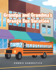 Debbie Haberstich’s Newly Released "Grandpa and Grandma’s Orange Bus Vacation" is a Fun Adventure of Ups and Downs and Endless Friendship