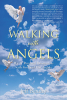 Jeff Bentley’s Newly Released "Walking with Angels: My 17 Personal Encounters with God and His Angels" is a Fascinating Spiritual Memoir