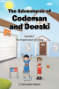 C. Christopher Weaver’s Newly Released "The Adventures of Codeman and Doeski: Episode 1: The Importance of Losing" is a Fun Learning Experience
