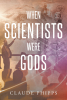 Author Claude Phipps’s New Book, "When Scientists Were Gods," Explores Atomic Experiments That Were Performed Without the Knowledge or Consent of the American People