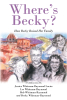 Authors Jessica Whitman-Raymond Lucier, Lee Whitman-Raymond, Rob Whitman-Raymond, and Becky Whitman-Raymond’s New Book, “Where's Becky?” is released