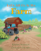 Author Kristen Hanson’s New Book, "Let’s All Go to the Farm," is a Full on Adventure at the Farm
