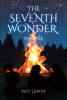 Author May Lamar’s New Book, “The Seventh Wonder: A Novel,” Follows Army Brat Anna Jo Grant, a Fish Out of Water During the Turbulent Summer of 1971