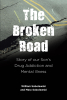 Authors William Sobolewski and Mary Sobolewski’s New Book, "The Broken Road," Follows the Authors as They Try to Help Their Son Through His Addiction and Mental Illness